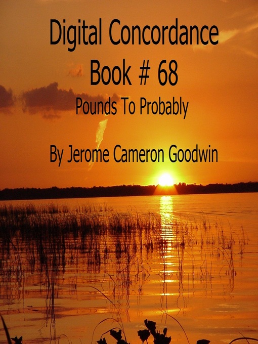 Title details for Pounds to Probably--Digital Concordance Book 68 by Jerome Cameron Goodwin - Wait list